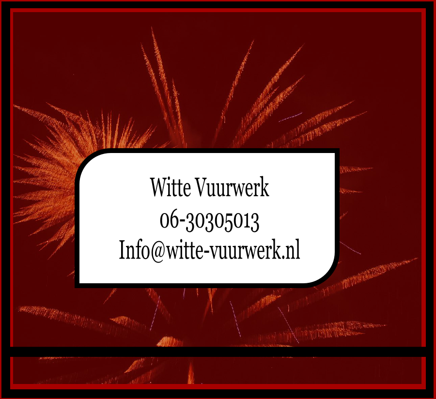 Witte Vuurwerk
06-30305013
Info@witte-vuurwerk.nl